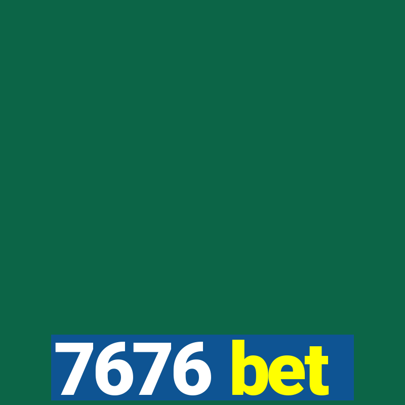 7676 bet